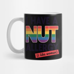 Women's Funny Lesbian I Have a Nut Allergy Lesbian Mug